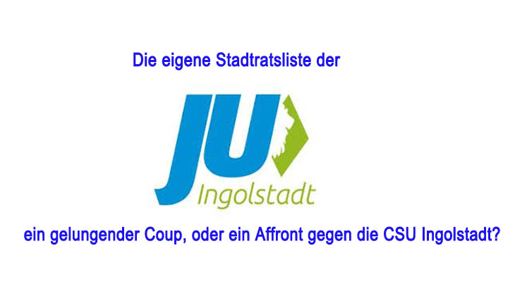 Eine eigene JU-Liste zur Stadtratswahl überrascht das politische Ingolstadt